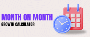 Month on Month Growth Calculator